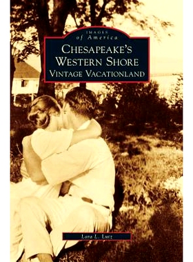 预订 Chesapeake’s Western Shore: Vintage Vacationland: 9781531634278