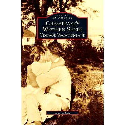 预订 Chesapeake’s Western Shore: Vintage Vacationland: 9781531634278