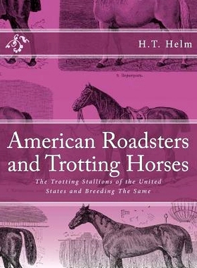 预订 American Roadsters and Trotting Horses: The Trotting Stallions of the United States and Breeding The Same: 97817277