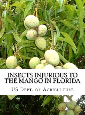 预订 Insects Injurious To The Mango in Florida: Farmers’ Bulletin 1257: 9781727759464