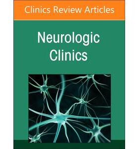 预订 Current Advances and Future Trends in Vascular Neurology, An Issue of Neurologic Clinics
