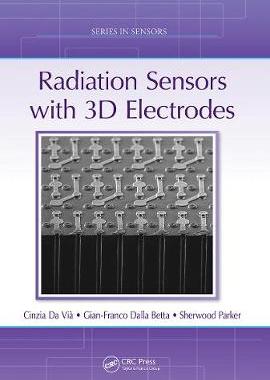 【预订】Radiation Sensors with 3D Electrodes