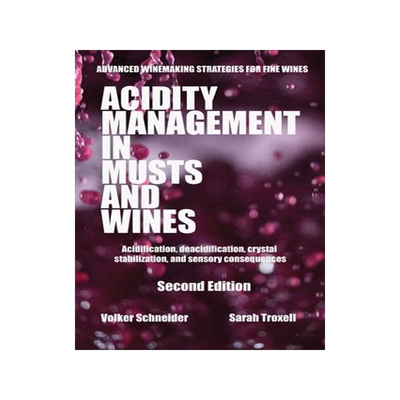 [预订]Acidity Management in Musts and Wines, Second Edition: Acidification, deacidification, crystal stabi 9781935879251