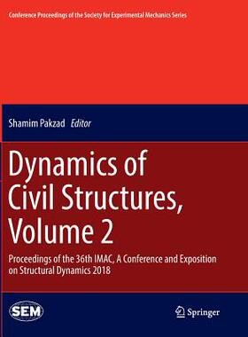 【预订】Dynamics of Civil Structures, Volume 2: Proceedings of the 36th IMAC, A Conference and Exposition on Struc...