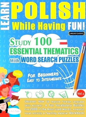 预订 Learn Polish While Having Fun! - For Beginners: EASY TO INTERMEDIATE - STUDY 100 ESSENTIAL THEMATICS WITH WORD SEAR