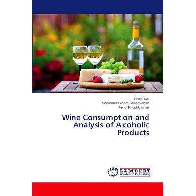 预订 Wine Consumption and Analysis of Alcoholic Products 葡萄酒消费与酒精制品分析: 9786203196801