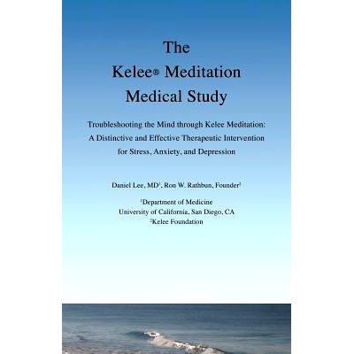 预订 The Kelee Meditation Medical Study: Troubleshooting the Mind Through Kelee Meditation: A Distinctive and Effective