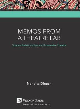 [预订]Memos from a Theatre Lab: Spaces, Relationships, and Immersive Theatre 9781622733699