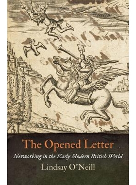 预订 The Opened Letter: Networking in the Early Modern British World: 9780812246483