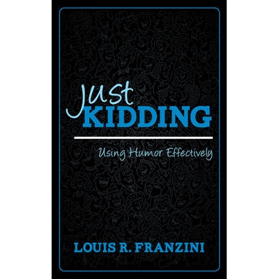 预订 Just Kidding: Using Humor Effectively 只是在开玩笑：有效地运用幽默: 9781442213364