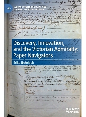 预订 Discovery, Innovation, and the Victorian Admiralty: Paper Navigators 发现、创新与维多利亚时代海军部：文献上的航海家