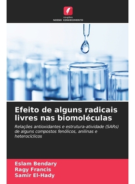 预订 Efeito de alguns radicais livres nas biomoléculas: Relações antioxidantes e estrutura-atividade (SARs) de alguns