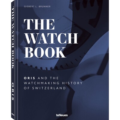 预订 Watch Book – Oris, The: ...and the Watchmaking History of Switzerland 手表书：豪利时与瑞士制表历史: 9783961714629