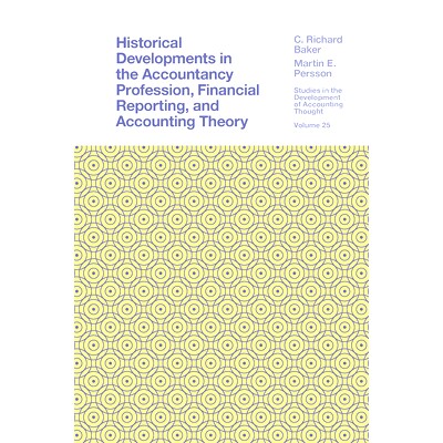 预订 Historical Developments in the Accountancy Profession, Financial Reporting, and Accounting Theory 会计职业、财务报