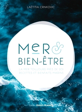 预订 Mer & bien-être : la mer toujours près de soi : recettes et bienfaits marins 海洋与福祉：大海始终靠近您：食谱和海
