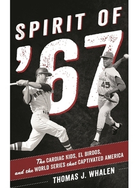 预订 Spirit of ’67: The Cardiac Kids, El Birdos, and the World Series That Captivated America 67‘的精神：吸引美国的心