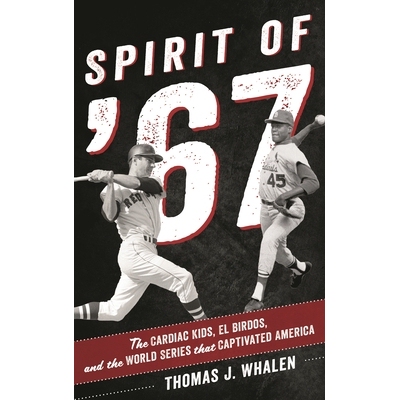 预订 Spirit of ’67: The Cardiac Kids, El Birdos, and the World Series That Captivated America 67‘的精神：吸引美国的心