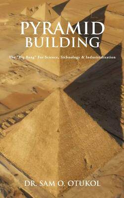 [预订]Pyramid Building: The Big Bang For Science, Technology & Industrialization 9781957575971