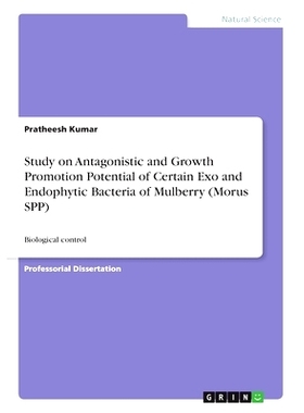 预订 Study on Antagonistic and Growth Promotion Potential of Certain Exo and Endophytic Bacteria of Mulberry (Morus SPP)