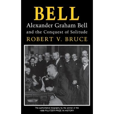 Alexander Graham Bell and the Conquest o