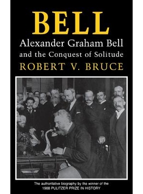预订 Bell: Alexander Graham Bell and the Conquest of Solitude: 9780801424199