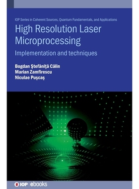 预订 High Resolution Laser Microprocessing: Implementation and techniques: 9780750332378