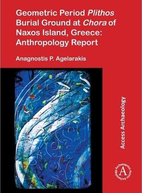 预订 Geometric Period Plithos Burial Ground at Chora of Naxos Island, Greece: Anthropology Report 希腊纳克索斯岛乔拉的几