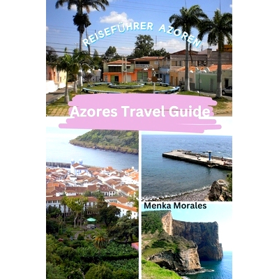 预订 Azores Travel Guide: Reiseführer Azoren: 9798880585496