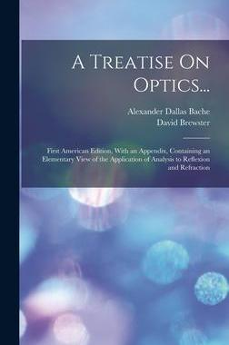 [预订]A Treatise On Optics...: First American Edition, With an Appendix, Containing an Elementary View of  9781019163610