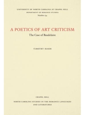 预订 A Poetics of Art Criticism: The Case of Baudelaire 艺术批评的诗学：以波德莱尔为例: 9780807892381