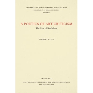 预订 A Poetics of Art Criticism: The Case of Baudelaire 艺术批评的诗学:以波德莱尔为例: 9780807892381