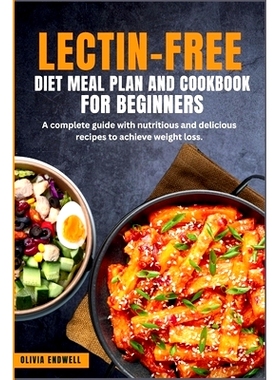 预订 Lectin-Free Diet Meal Plan and Cookbook for Beginners: A complete guide with nutritious and delicious recipes to ac