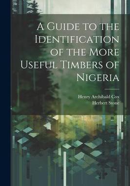 [预订]A Guide to the Identification of the More Useful Timbers of Nigeria 9781021472458