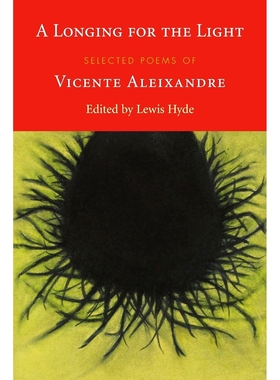 现货 西班牙语原版 阿莱克桑德雷诗选 英西双语 诺贝尔奖 A Longing for the Light: Selected Poems of Vicente Aleixandre