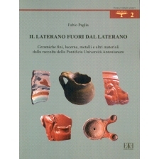 预订 Il Laterano fuori dal Laterano : ceramiche fini, lucerne, metalli e altri materiali dalla raccolta della Pontificia