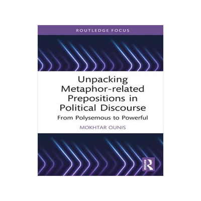 [预订]Unpacking Metaphor-related Prepositions in Political Discourse 9781032431611