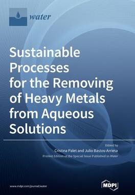 [预订]Sustainable Processes for the Removing of Heavy Metals from Aqueous Solutions 9783036569758