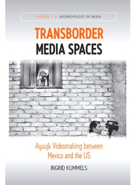 预订 TRANSBORDER MEDIA SPACES: AJUUJK VIDEOMAKING BETWEEN MEXICO AND THE US: 9781785335822