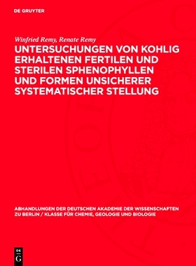 预订 Untersuchungen Von Kohlig Erhaltenen Fertilen Und Sterilen Sphenophyllen Und Formen Unsicherer Systematischer Stell