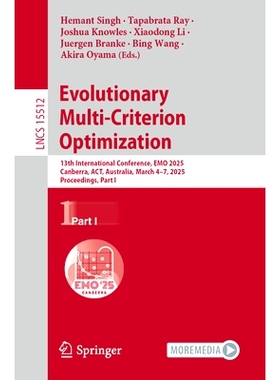 预订 Evolutionary Multi-Criterion Optimization: 13th International Conference, EMO 2025, Canberra, ACT, Australia, March