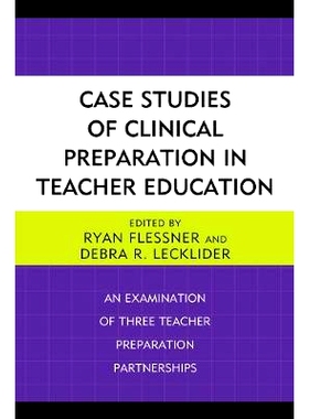 预订 Case Studies of Clinical Preparation in Teacher Education: An Examination of Three Teacher Preparation Partnerships