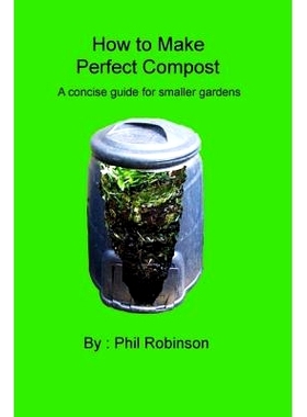 预订 How to make Perfect Compost: a concise guide for smaller gardens: 9781505382297