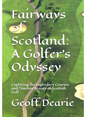 预订 Fairways of Scotland: A Golfer’s Odyssey: Exploring the Legendary Courses and Timeless Beauty of Scottish Golf: 97