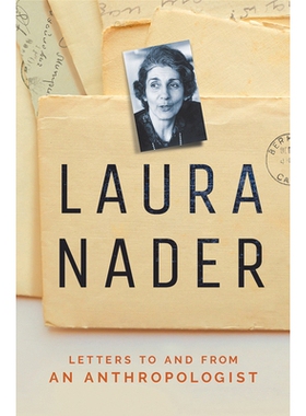 预订 Laura Nader: Letters to and from an Anthropologist 劳拉·纳德（Laura Nader）：人类学家的来信: 9781501752247