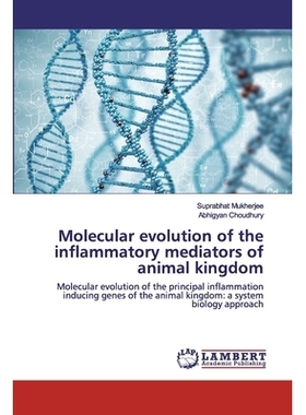 预订 Molecular evolution of the inflammatory mediators of animal kingdom: Molecular evolution of the principal inflammat