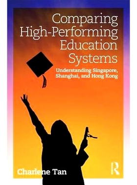 预订 Comparing High-Performing Education Systems: Understanding Singapore, Shanghai, and Hong Kong 比较高效的教育系统：