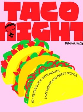 预订 Taco Night: 60+ Recipes for Date Nights, Lazy Nights and Party Nights 塔可之夜：60 多种约会之夜、慵懒之夜和派对之夜