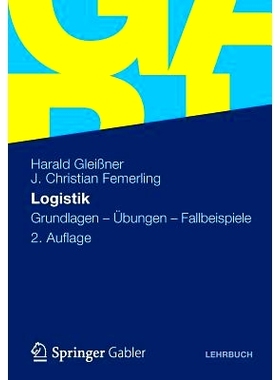 预订 Logistik: Grundlagen - Übungen - Fallbeispiele 物流基础 - 练习 - 案例研究: 9783834918512