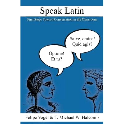 预订 Speak Latin: First Steps Toward Conversation in the Classroom: 9781942697398
