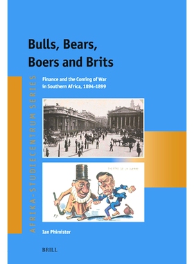 预订 Bulls, Bears, Boers and Brits: Finance and the Coming of War in Southern Africa, 1894-1899: 9789004690783